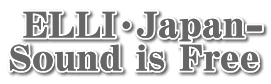  ELLI・Japan- Sound is Free